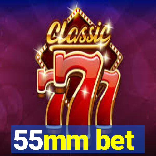 55mm bet